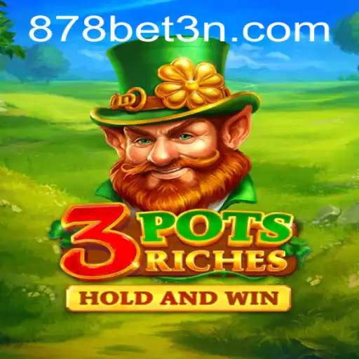 Descubra o Fascinante Mundo de 3potsRiches com 878bet