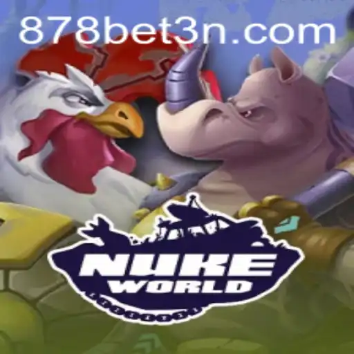 Explorando o Mundo do Jogo NukeWorld com a Estratégia 878bet