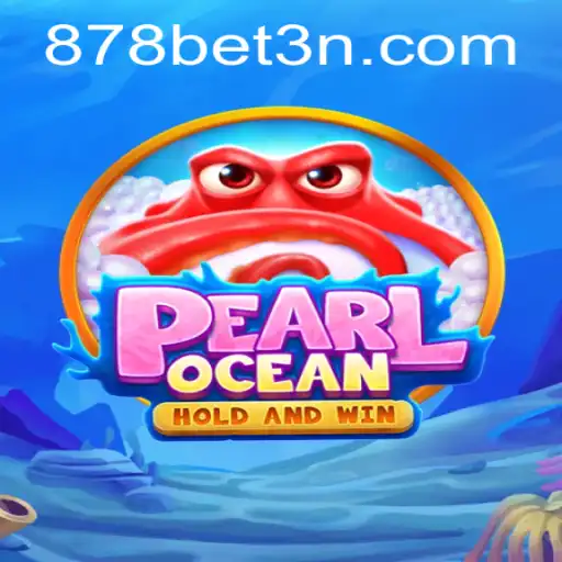 Descubra o Encantador Jogo PearlOcean e a Plataforma 878bet